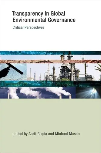 Cover of Transparency in Global Environmental Governance – Critical Perspectives