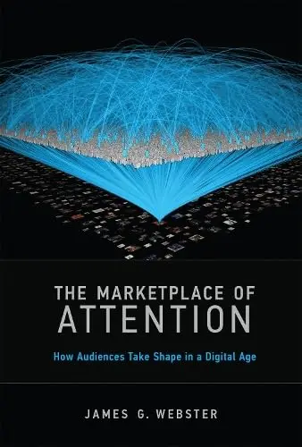 Cover of The Marketplace of Attention – How Audiences Take Shape in a Digital Age