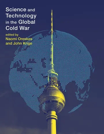 Cover of Science and Technology in the Global Cold War