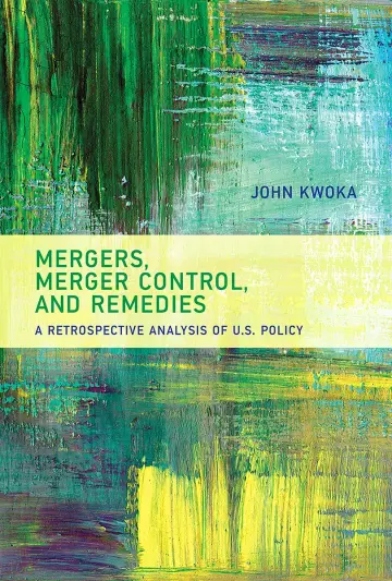 Cover of Mergers, Merger Control, and Remedies – A Retrospective Analysis of U.S. Policy