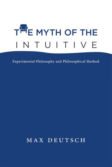 Cover of The Myth of the Intuitive – Experimental Philosophy and Philosophical Method