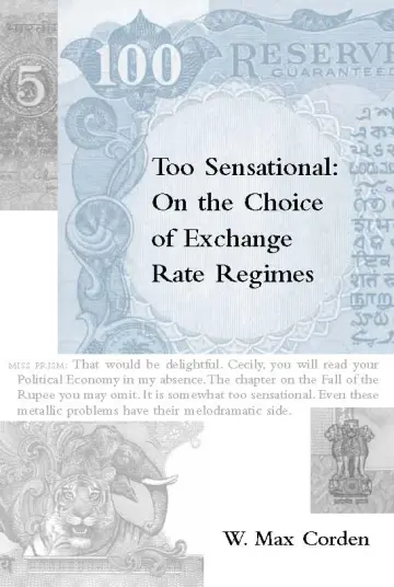 Cover of Too Sensational – On the Choice of Exchange Rate Regimes