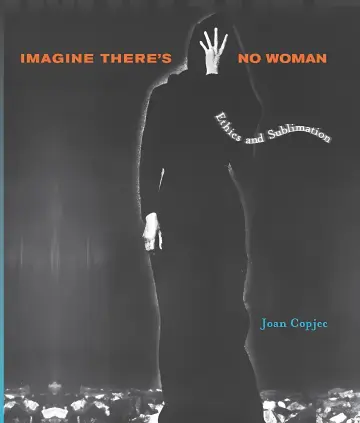 Cover of Imagine There′s No Woman – Ethics & Sublimation