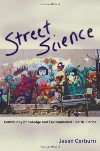 Cover of Street Science – Community Knowledge and Environmental Health Justice