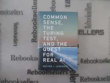 Cover of Common Sense, the Turing Test, and the Quest for Real AI