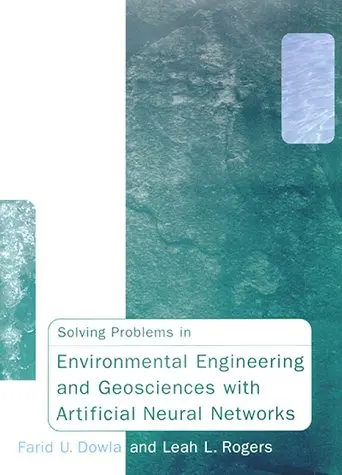 Cover of Solving Problems in Environmental Engineering and Geosciences with Artificial Neural Networks