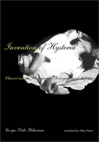 Cover of Invention of Hysteria – Charcot & the Photographic Iconography of the Salpetriere