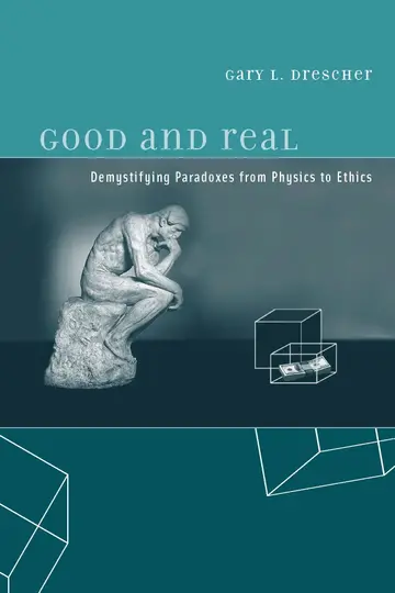 Cover of Good and Real – Demystifying Paradoxes from Physics to Ethics