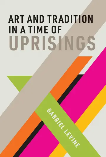 Cover of Art and Tradition in A Time of Uprisings