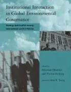 Cover of Institutional Interaction in Global Environmental Governance – Synergy and Conflict Among International and EU Policies
