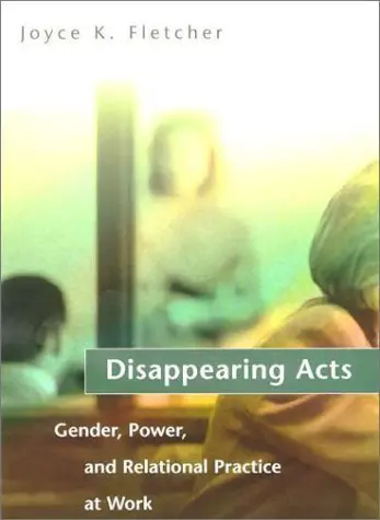 Cover of Disappearing Acts – Gender, Power & Relational Practice at Work