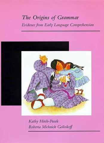 Cover of The Origins of Grammar – Evidence from Early Language Comprehension