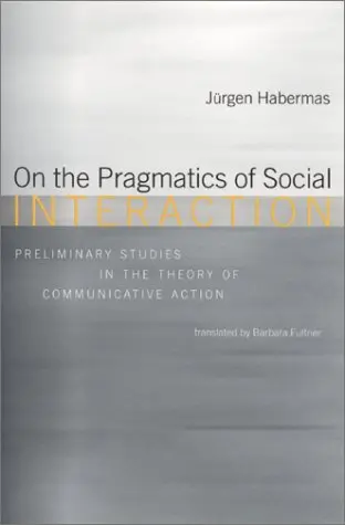 Cover of On the Pragmatics of Social Interaction – Preliminary Studies in the Theory of Communicative Action (OBE)