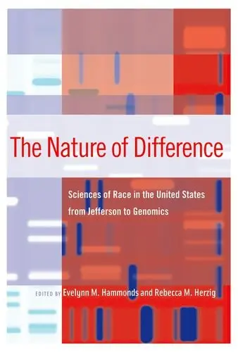 Cover of The Nature of Difference – Sciences of Race in the United States from Jefferson to Genomics
