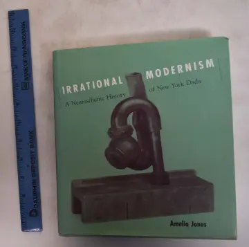 Cover of Irrational Modernism – A Neurasthenic History of New York Dada