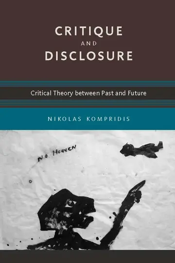 Cover of Critique and Disclosure – Critical Theory Between Past and Future