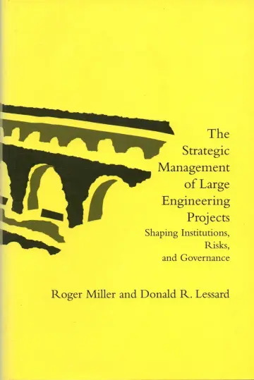 Cover of The Strategic Management of Large Engineering Projects – Shaping Institutions, Risks & Governance