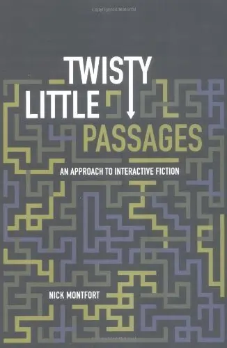 Cover of Twisty Little Passages – An Approach to Interactive Fiction