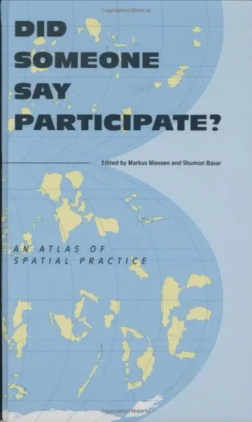 Cover of Did Someone Say Participate? – An Atlas of Spatial Practice