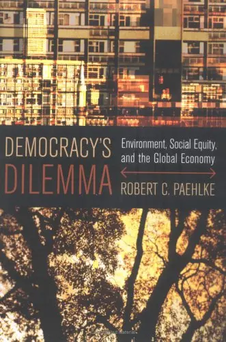 Cover of Democracyâ€²s Dilemma Environment, Social Equity & the Global Economy