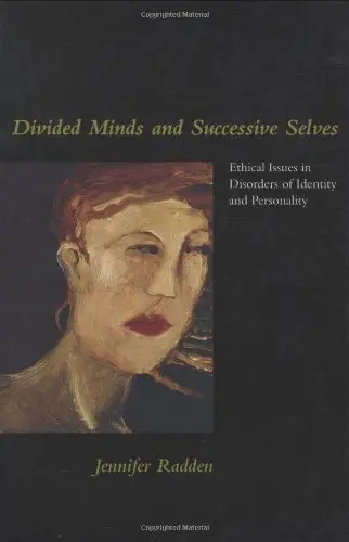 Cover of Divided Minds & Successive Selves – Ethical Issues in Disorders of Identity & Personality