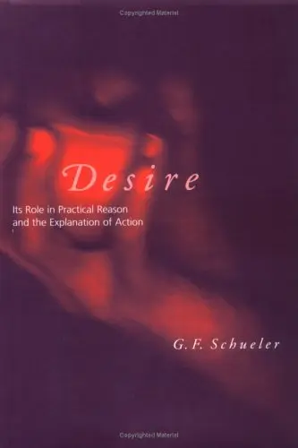 Cover of Desire – Its Role in Practical Reason & the Explanation of Action