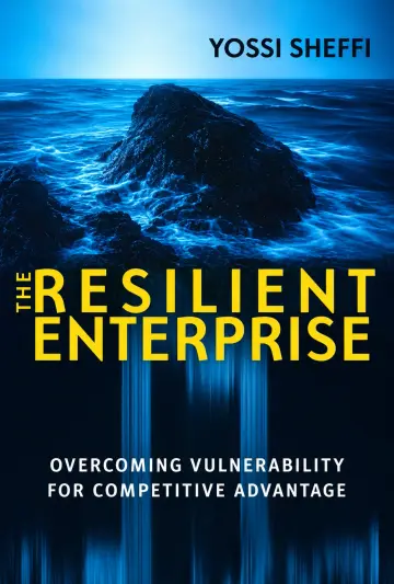 Cover of The Resilient Enterprise – Overcoming Vulnerability for Competitive Advantage