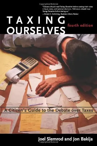 Cover of Taxing Ourselves – A citizen′s Guide to the Debate Over Taxes 4e