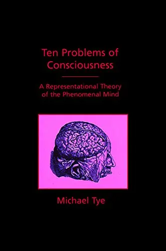 Cover of Ten Problems of Consciousness – A Representational Theory of the Phenomenal Mind