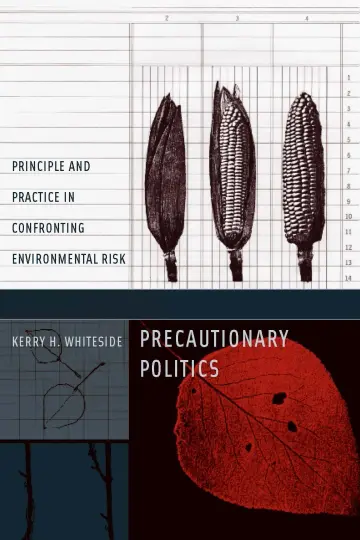Cover of Precautionary Politics – Principle and Practice in Confronting Environmental Risk