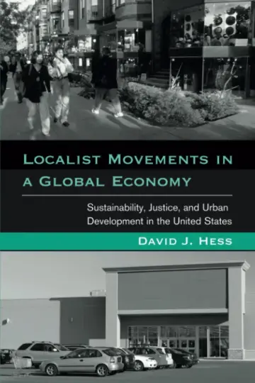 Cover of Localist Movements in a Global Economy – Sustainability, Justice and Urban Development in the United States