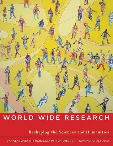Cover of World Wide Research – Reshaping the Sciences and Humanities in the Century of Information