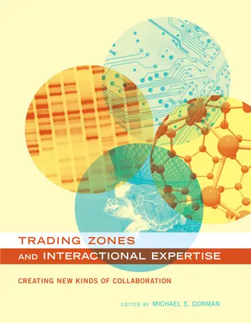 Cover of Trading Zones and Interactional Expertise – Creating New Kinds of Collaboration