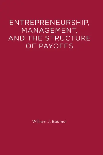 Cover of Entrepreneurship, Management, and the Structure of Payoffs