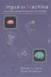 Cover of Lingua ex Machina – Reconciling Darwin & Chomsky with the Human Brain