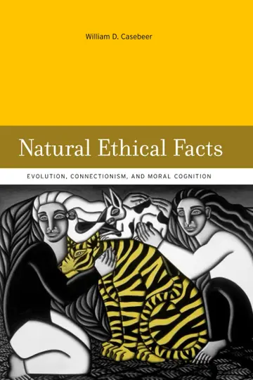Cover of Natural Ethical Facts – Evolution, Connectionism and Moral Cognition
