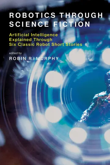 Cover of Robotics Through Science Fiction