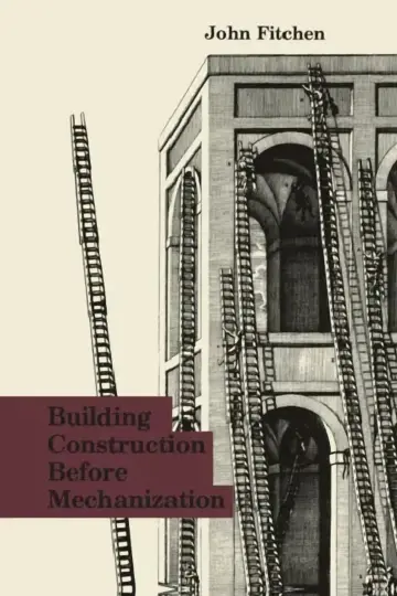 Cover of Building Construction Before Mechanization