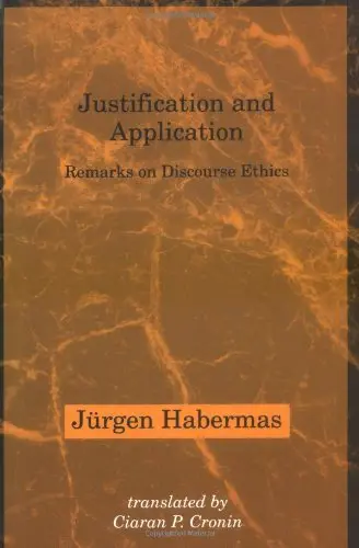 Cover of Justification and Application – Remarks on Discourse Ethics