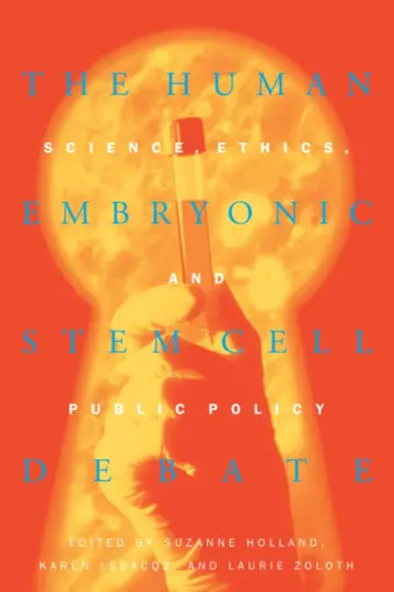 Cover of The Human Embryonic Stem Cell Debate – Science, Ethics & Public Policy