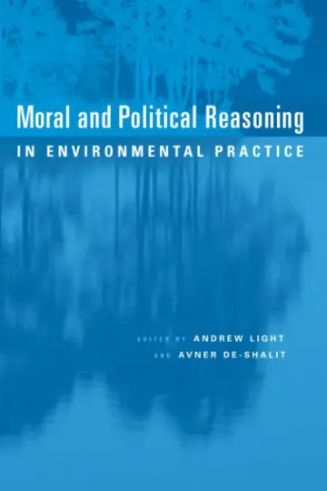 Cover of Moral and Political Reasoning in Environmental Practice