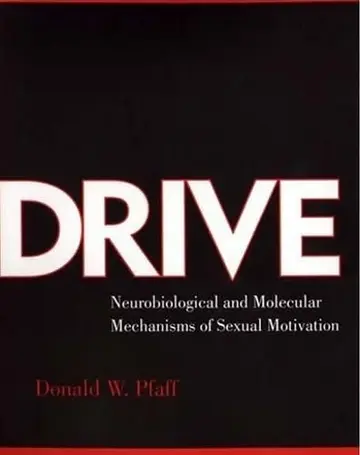 Cover of Drive – Neurobiological & Molecular Mechanisms of Sexual Motivation