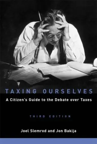 Cover of Taxing Ourselves – A Citizen′s Guide to the Debate Over Taxes 3e