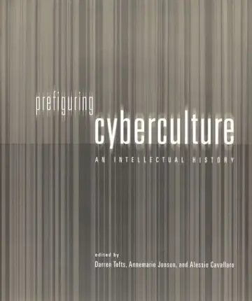 Cover of Prefiguring Cyberculture – An Intellectual History