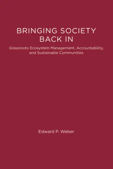 Cover of Bringing Society Back in – Grassroots Ecosystem Management, Accountability, and Sustainable Communities