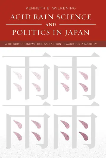 Cover of Acid Rain Science and Politics in Japan – A History of Knowledge and Action toward Sustainability