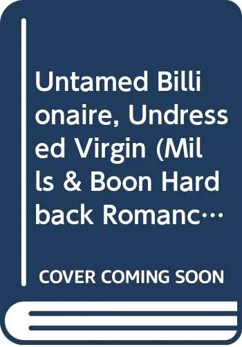 Cover of Untamed Billionaire, Undressed Virgin
