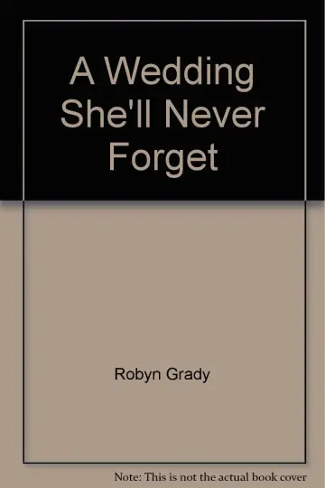 Cover of A Wedding She'll Never Forget