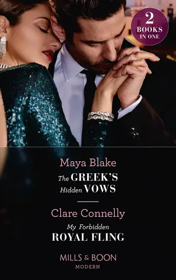 Cover of The Greek's Hidden Vows / My Forbidden Royal Fling