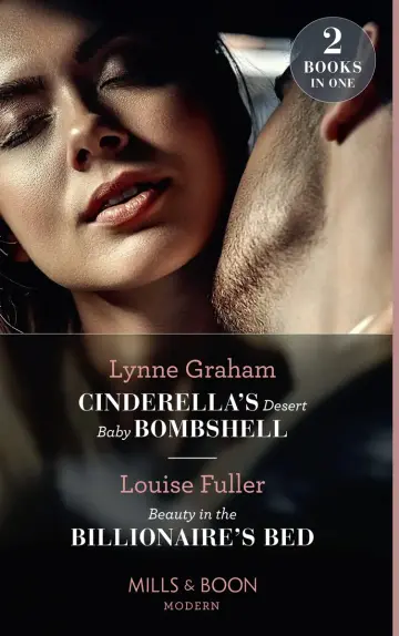 Cover of Cinderella's Desert Baby Bombshell / Beauty in the Billionaire's Bed